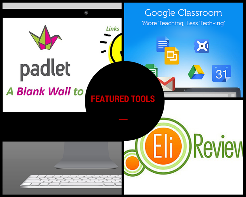 Image of featured tools including Google Clasroom, Padlet and Eli Review