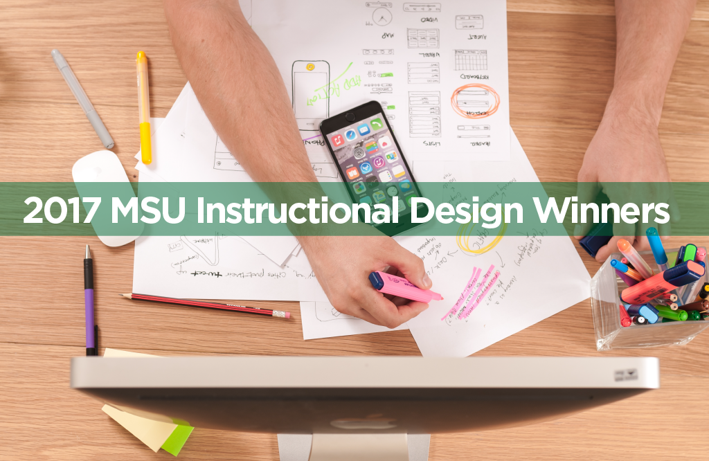2017 MSU Instructional Design Winners