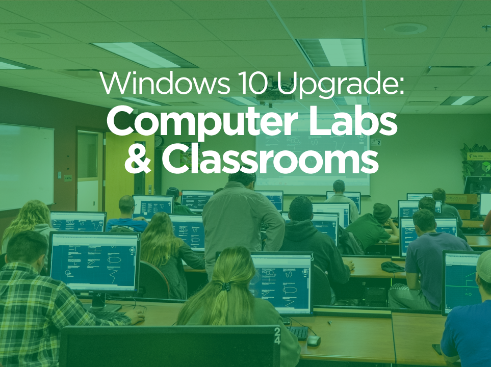 MSU classroom image reminding that computer labs and classrooms will be upgraded to Windows 10 software.