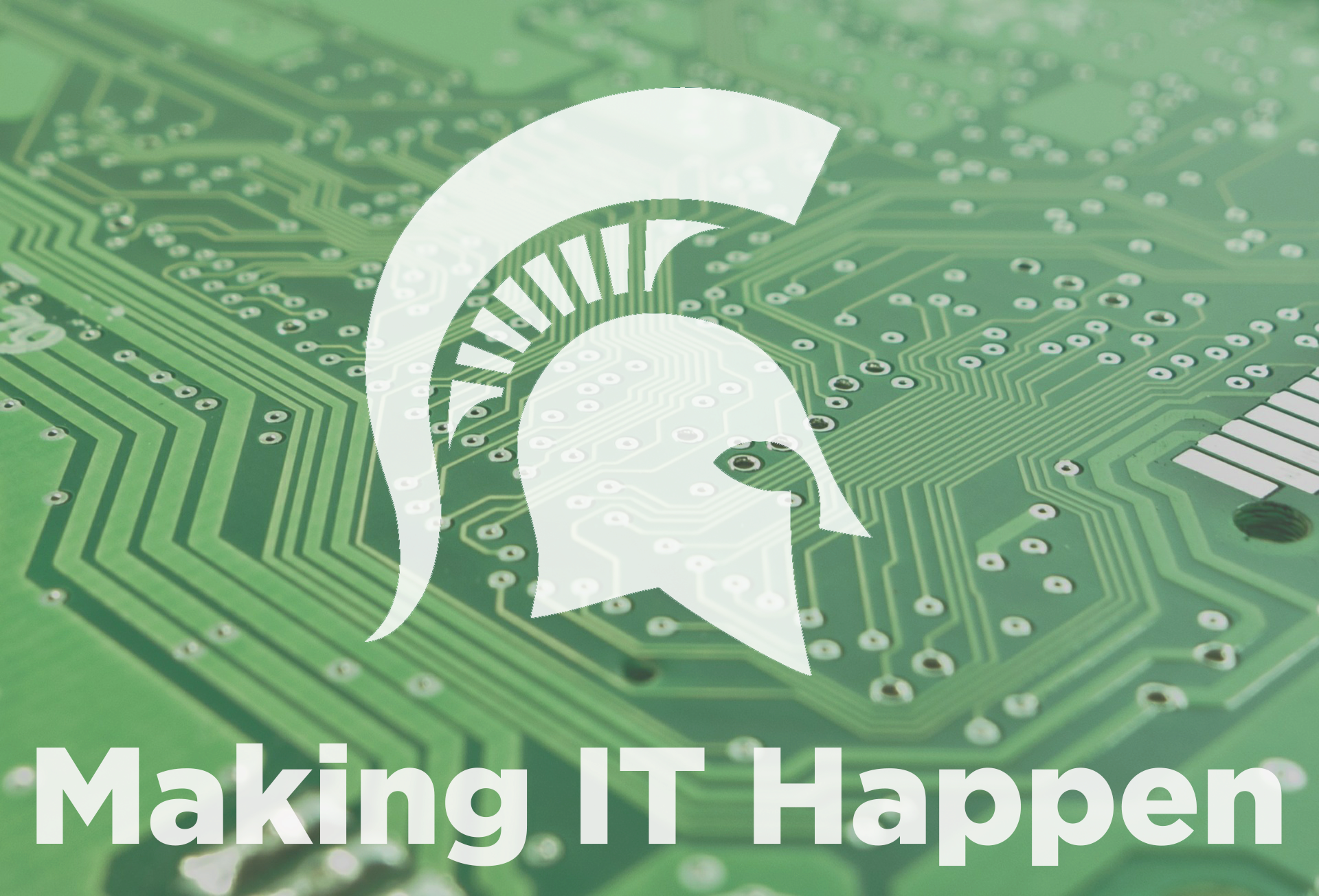 The Spartan helmet over a circuit-board background and the text "Making IT Happen."